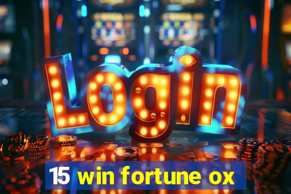 15 win fortune ox